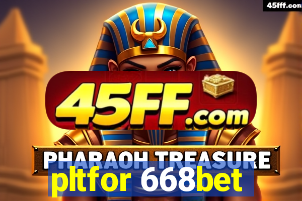 pltfor 668bet